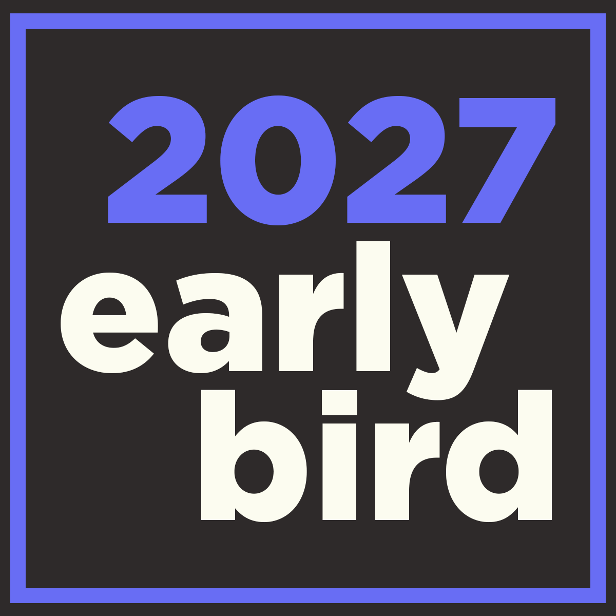 2027 Early Bird